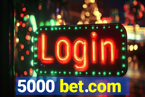 5000 bet.com